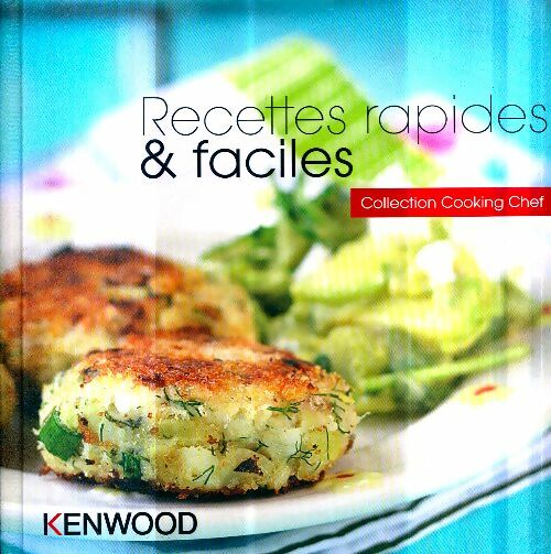 Kenwood - livre de recettes rapides et faciles - Collectif -  Kenwood - Livre