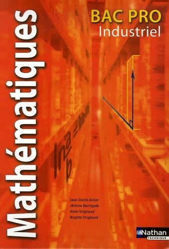 Maths bac pro industriel L'élève 2006 - Jean-Denis Astier -  Nathan GF - Livre
