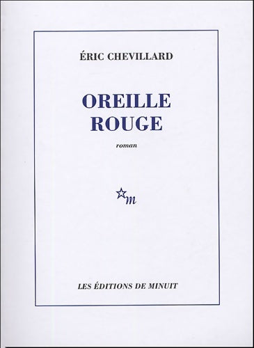 Oreille rouge - Eric Chevillard -  Minuit - Livre