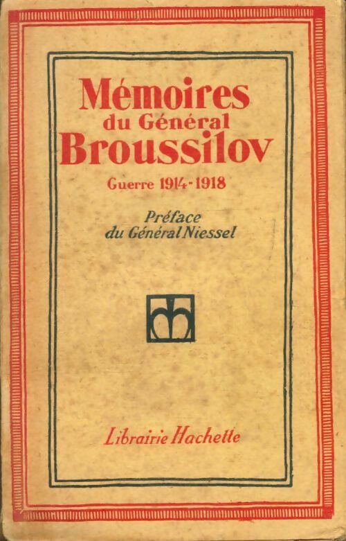 Mémoires du Général Broussilov Guerre 1914-1918 - Général Broussilov -  Librairie Hachette - Livre