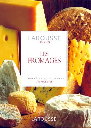 Les fromages. Connaître et cuisiner. 250 recettes - Heinrich Mair-Waldburg -  Saveurs - Livre
