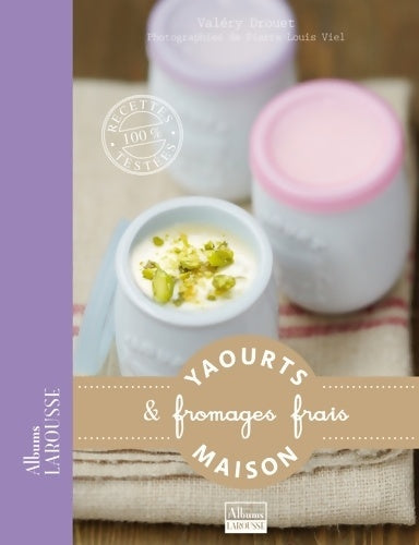 Yaourts & fromages frais - Valéry Drouet -  Albums Larousse - Livre