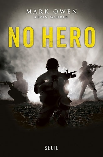 No hero - Mark Owen ; Kevin Maurer -  Seuil GF - Livre