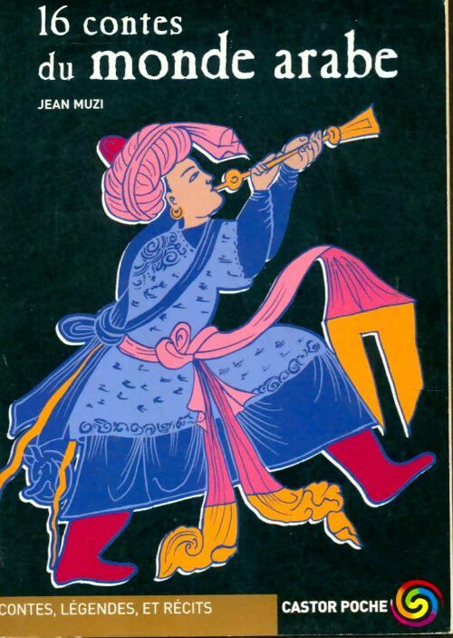 Contes du monde arabe - Jean Muzi -  Castor Poche - Livre