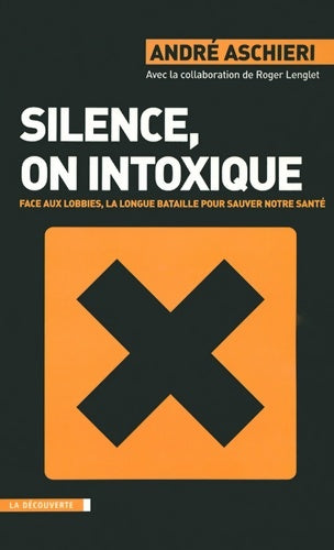 Silence on intoxique - André Aschieri -  Cahiers libres - Livre