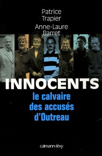 Innocents le calvaire des accusés d'outreau - Patrice Trapier -  Calmann-Lévy Poche - Livre