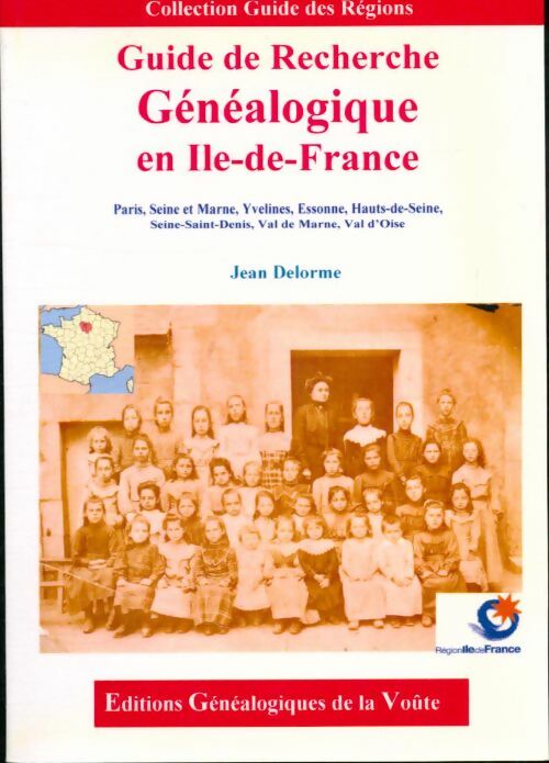 Guide de recherche généalogique en Rhône-Alpes - Jean Delorme -  Généalogiques de la voûte - Livre