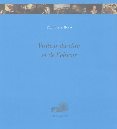 Visiteur du clair et de l'obscur - Paul-Louis Rossi -  Seria GF - Livre
