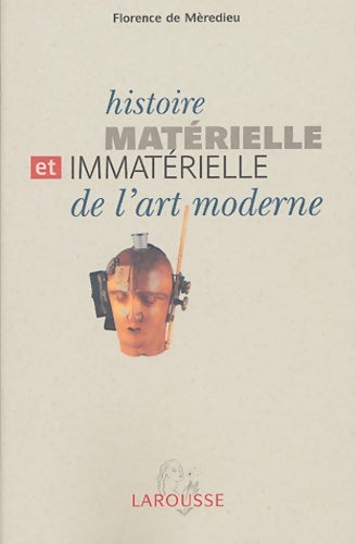 Histoire matérielle et immatérielle de l'art moderne - Florence De Mèredieu -  In Extenso - Livre