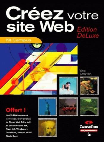 Créez votre site web édition deluxe (+ 1 cd-rom) - Eric Charton ; Charton -  Kit Campus - Livre