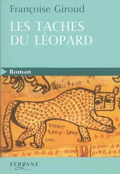 Les taches du léopard - Françoise Giroud -  Feryane livres en gros caractères - Livre