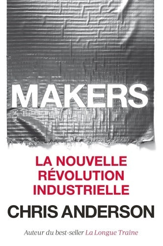 Makers : La nouvelle révolution industrielle - Chris Anderson -  Pearson (france) - Livre