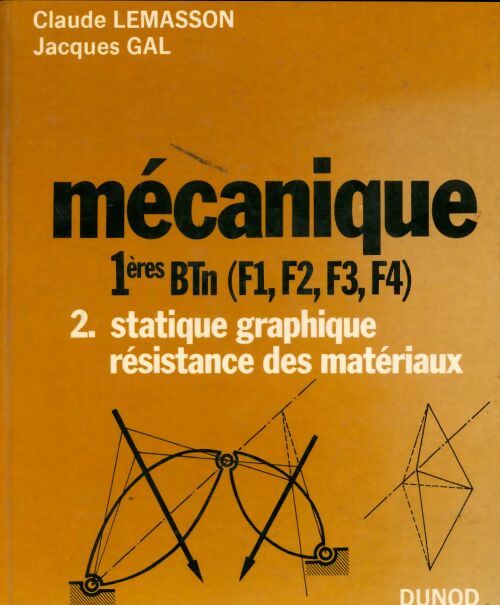 Mécanique Première BTn Tome II : Statique graphique - Claude Lemasson -  Dunod GF - Livre
