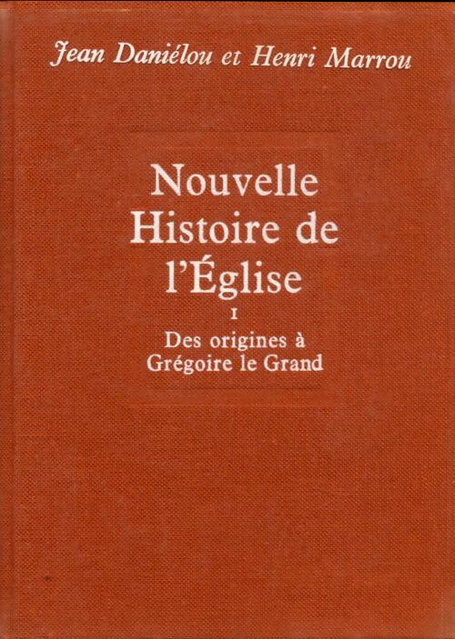 Nouvelle histoire de l'église Tome I : Des Origines à Saint Grégoire le Grand - Jean Daniélou -  Seuil GF - Livre
