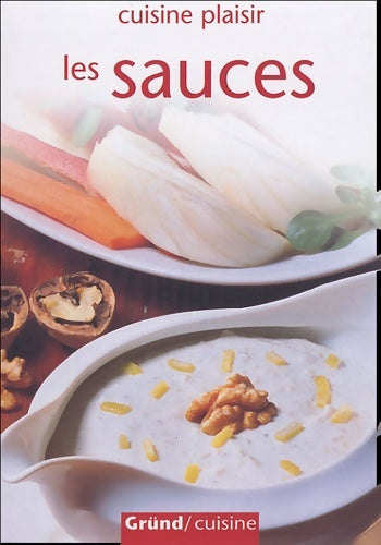 Les sauces - Silvana Franconeri -  Cuisine plaisir - Livre