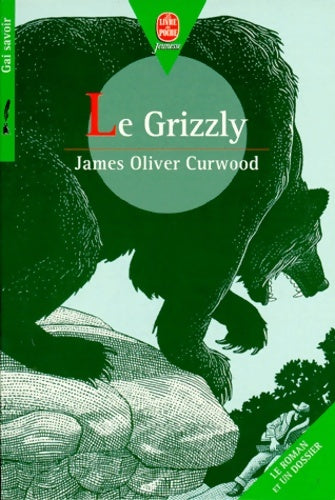 Le grizzly - James Oliver Curwood -  Le Livre de Poche jeunesse - Livre