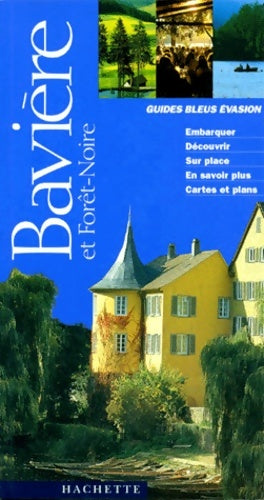 Guide bleu Évasion : Bavière et forêt noire - Collectif -  Guide Evasion - Livre