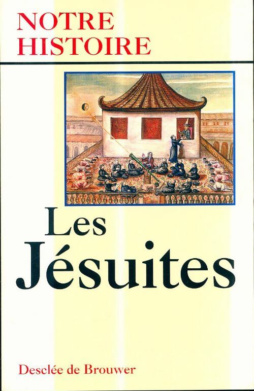 Les jésuites - Elizabeth Antébi -  Notre histoire - Livre