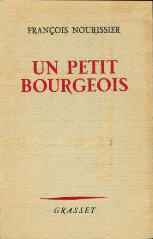 Un petit bourgeois - François Nourissier -  Grasset poches divers - Livre