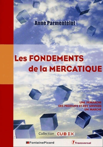 Les fondements de la mercatique - Anne Parmentelot -  Fontainepicard GF - Livre