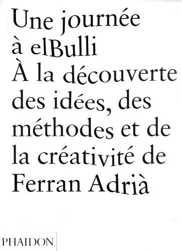 Une journée à Elbulli - Ferran Adrià -  Phaidon GF - Livre