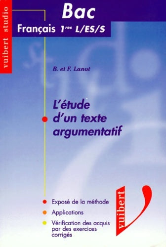 L'etude d'un texte argumentatif bac français séries l es s - Lanot -  Studio - Livre