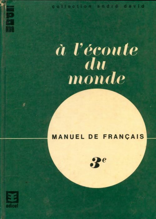 A l'écoute du monde manuel de français 3e - Collectif -  André David - Livre