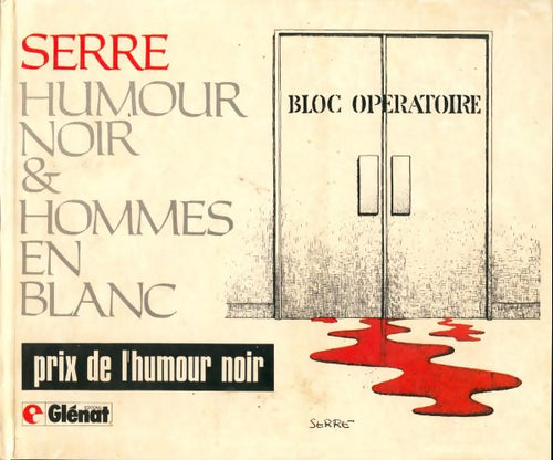 Humour noir & hommes en blanc - Claude Serre -  Glénat BD - Livre