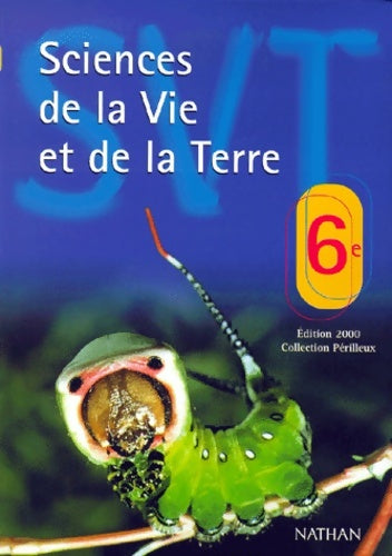 Sciences de la vie et de la terre 6e édition 2000 - Collectif -  Périlleux - Livre