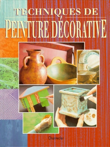 Techniques de peinture décorative - Collectif -  Chantecler - Livre