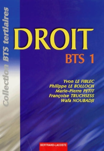 Droit BTS 1 - Yvon Le Fiblec -  BTS tertiaires - Livre