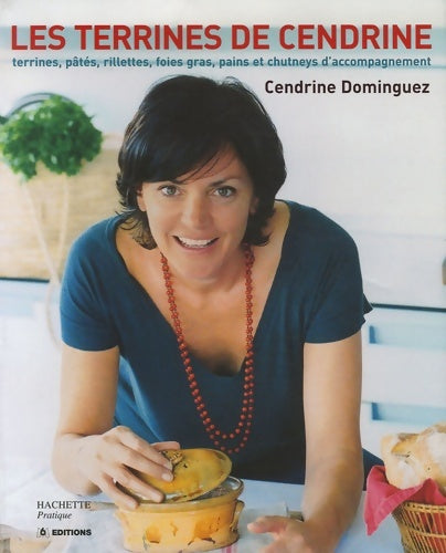 Les terrines de cendrine - Cendrine Dominguez -  Hachette pratique GF - Livre