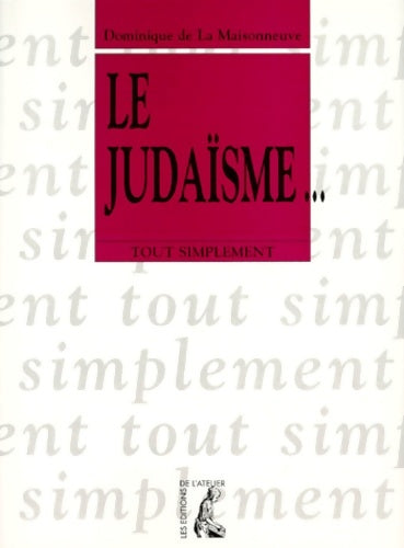 Le judaïsme - Dominique De La Maisonneuve -  Tout simplement - Livre