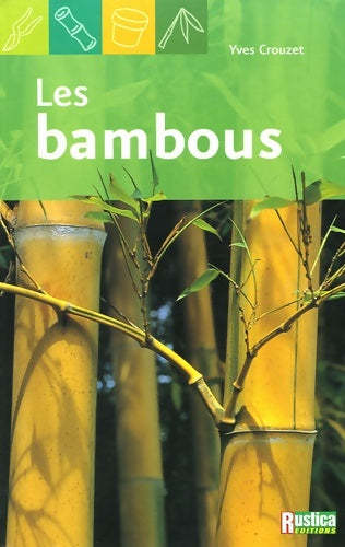 Les bambous - Yves Crouzet -  Découvrir et réussir - Livre