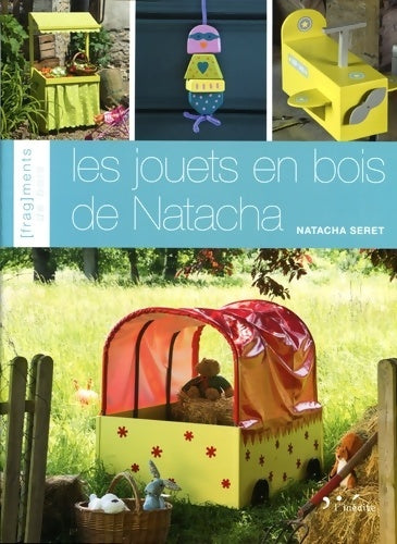 Les jouets en bois de Natacha - Natacha Seret -  Inedite - Livre
