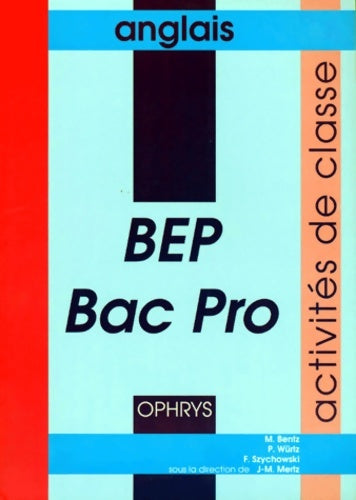 BEP BAC pro Activités classe - BENTZ SZYCHOWSK -  Ophrys - Livre