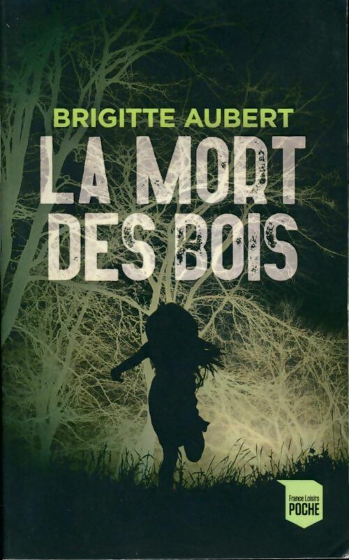La mort des bois - Brigitte Aubert -  France Loisirs poche - Livre
