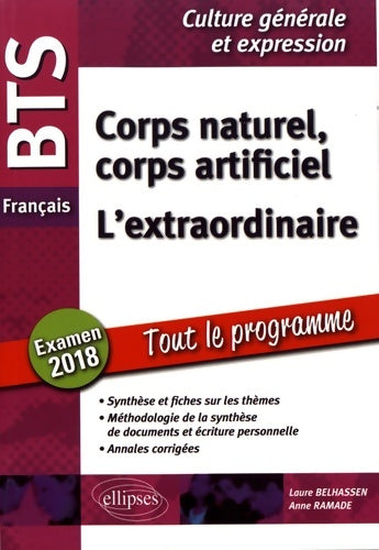 BTS Français - Culture générale et expression - Corps naturel corps artificiel et L'extraordinaire. Examen 2018 - Ramade Anne -  Ellipses GF - Livre