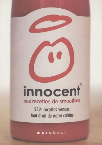 Innocent : Nos recettes de Smoothies - Florian Jomain -  Marabout GF - Livre