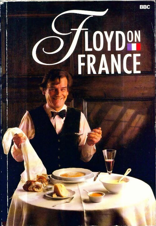 Floyd on France - Keith Floyd -  BBC Books - Livre