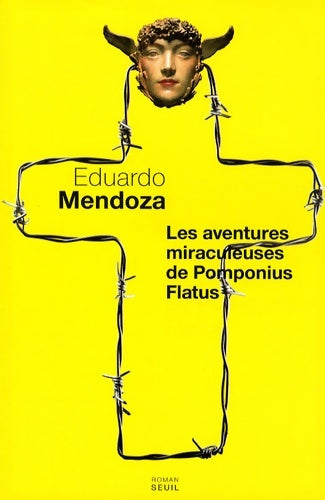 Les aventures miraculeuses de Pomponius Flatus - Eduardo Mendoza -  Seuil GF - Livre