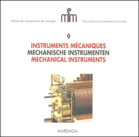 Musée des instruments de musique numéro 9 : Instruments mécaniques - Isabelle Deleuse -  Musée des instruments musique - Livre