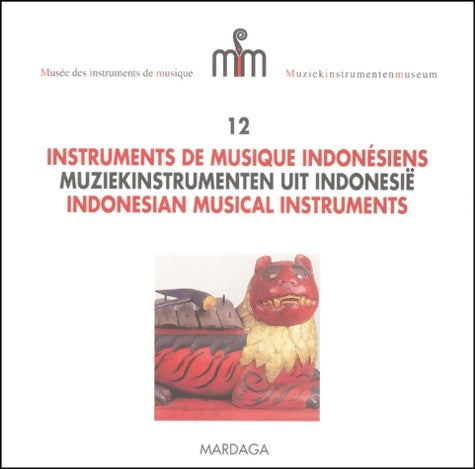 Musée des instruments de musique numéro 12 : Instruments de musique indonésiens - Fernand J. De Hen -  Musée des instruments musique - Livre