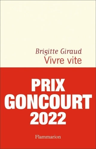 Vivre vite - Prix Goncourt 2022 - Brigitte Giraud -  Flammarion GF - Livre