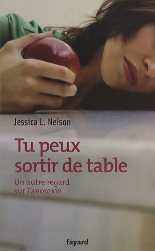 Tu peux sortir de table - Jessica Nelson -  Fayard GF - Livre