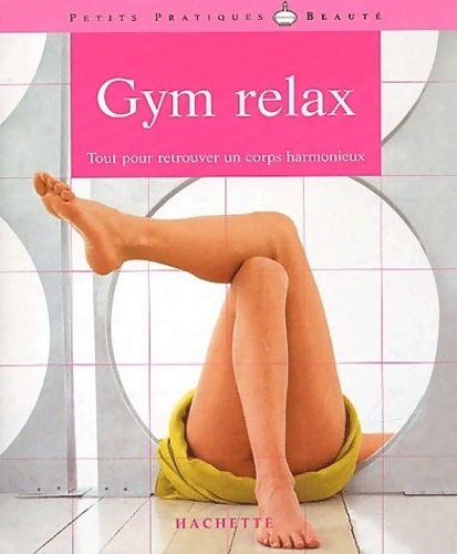 Gym Relax - Annick Pasquier -  Petits pratiques beauté - Livre