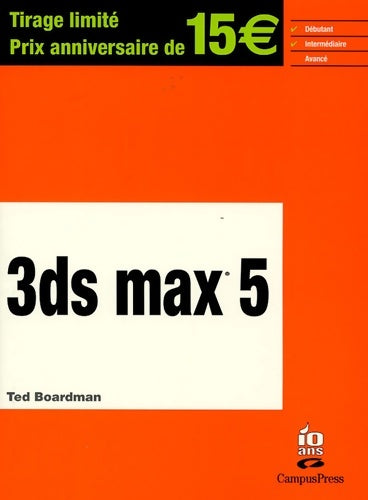 3DS MAX 5 - Ted Boardman -  Pearson (france) - Livre