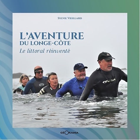 L'aventure du longe-côte le littoral réinventé - Sylvie Vieillard -  Géorama - Livre