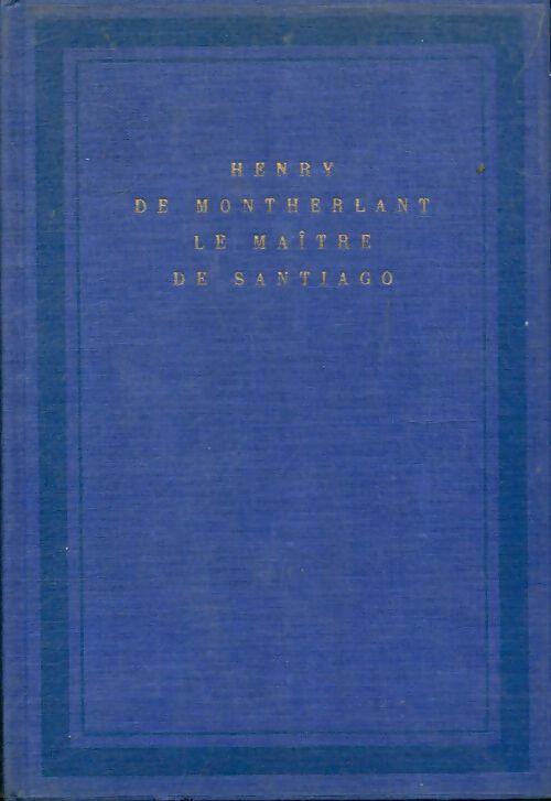 Le maître de Santiago - Henry De Montherlant -  Soleil - Livre