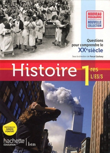 Histoire 1e L/ES/S : Format compact - Pascal Zachary -  Hachette Education GF - Livre